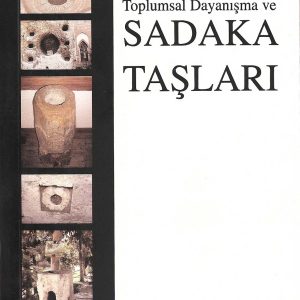 Medeniyetimizde Toplumsal Dayanışma ve Sadaka Taşları – NİDAYİ SEVİM